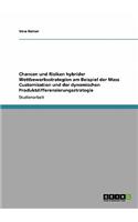 Chancen und Risiken hybrider Wettbewerbsstrategien am Beispiel der Mass Customization und der dynamischen Produktdifferenzierungsstrategie