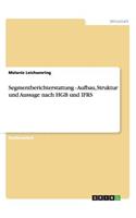Segmentberichterstattung - Aufbau, Struktur und Aussage nach HGB und IFRS
