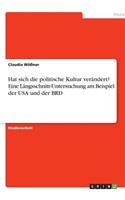 Hat sich die politische Kultur verändert? Eine Längsschnitt-Untersuchung am Beispiel der USA und der BRD