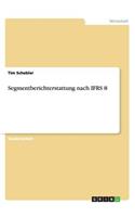 Segmentberichterstattung nach IFRS 8