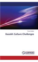 Kazakh Culture Challenges