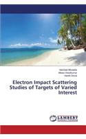 Electron Impact Scattering Studies of Targets of Varied Interest