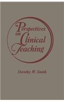 Perspectives on Clinical Teaching