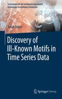 Discovery of Ill-Known Motifs in Time Series Data