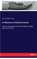 In Memory of Charles Sumner: Sermon preached at King's Chapel, Sunday, March 22, 1874