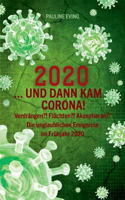 2020 ... und dann kam Corona!