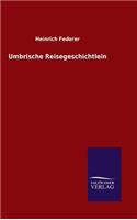 Umbrische Reisegeschichtlein: (German)