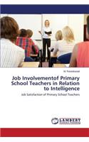 Job Involvementof Primary School Teachers in Relation to Intelligence