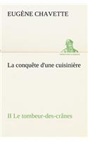 La conquête d'une cuisinière II Le tombeur-des-crânes