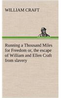 Running a Thousand Miles for Freedom; or, the escape of William and Ellen Craft from slavery