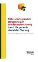 Naturschutzgerechte Steuerung Der Windenergienutzung Durch Die Gesamtraumliche Planung