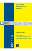 Nachhaltige Siedlungsentwicklung Und Flächeninanspruchnahme in Der Raumplanerischen Abwägung Und Politischen Entscheidungsfindung