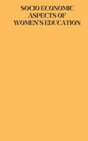 Socio economic aspects of womens education