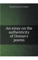 An Essay on the Authenticity of Ossian's Poems