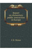 Report on Elementary Public Instruction in Europe