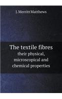 The Textile Fibres Their Physical, Microscopical and Chemical Properties
