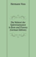 Die Malerei der Spatrenaissance in Rom und Florenz (German Edition)