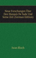 Neue Forschungen Uber Den Marquis De Sade Und Seine Zeit (German Edition)