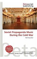 Soviet Propaganda Music During the Cold War