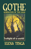 Gothe, Generation of the Eagle: Twilight of a World(2 Gothe, Generation of the Eagle)
