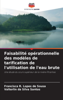 Faisabilité opérationnelle des modèles de tarification de l'utilisation de l'eau brute