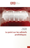 Le point sur les adhésifs prothétiques