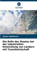 Rolle des Staates bei der industriellen Entwicklung von Ländern mit Transitwirtschaft