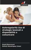 Autoregolarità Uso di strategie lessicali e disponibilità a comunicare