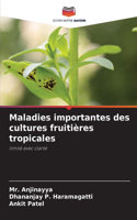 Maladies importantes des cultures fruitières tropicales