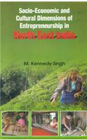 Socio Economic and Cultural Dimensions of Entrepreneurship in North East India