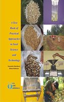 A Text book of practical approaches in seed science and tech