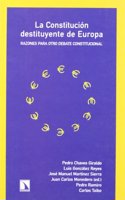 La Constitucion destituyente de Europa: Razones para otro debate constitucional (Mayor) (Spanish Edition)