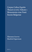 Corpus Cultus Equitis Thracii (Ccet), Volume 1 Monumenta Orae Ponti Euxini Bulgariae