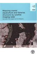 Mapping Coastal Aquaculture and Fisheries Structures by Satellite Imaging Radar,Case Study of the Lingayen Gulf,the Philippines