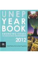 Unep Yearbook 2012: Emerging Issues in Our Global Environment
