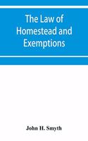 law of homestead and exemptions