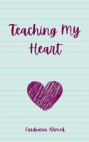 Teaching My Heart