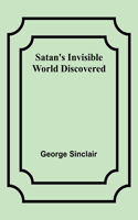 Satan's Invisible World Discovered