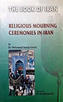 The Book of Iran: Religious Mourning Ceremonies in Iran