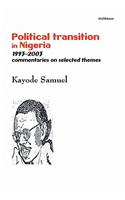 Political Transition in Nigeria 1993-2003. Commentaries on Selected Themes