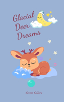 Glacial Deer Dreams
