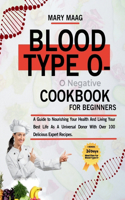 Blood Type O- Negative Cook Book For Beginners