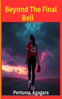 Beyond The Final Bell