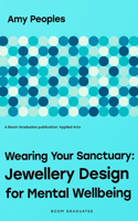 Wearing Your Sanctuary: Jewellery Design for Mental Wellbeing