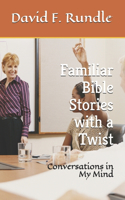Familiar Bible Stories with a Twist