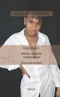 L'Idéal du vêtement: Définir son style vestimentaire (Volume I)
