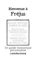 Bienvenue à Fréjus: Un guide touristique personnalisé