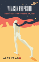 Vida com propósito: Encontre seu propósito na vida