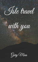 Isle travel with you