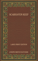 Scarhaven Keep - Large Print Edition